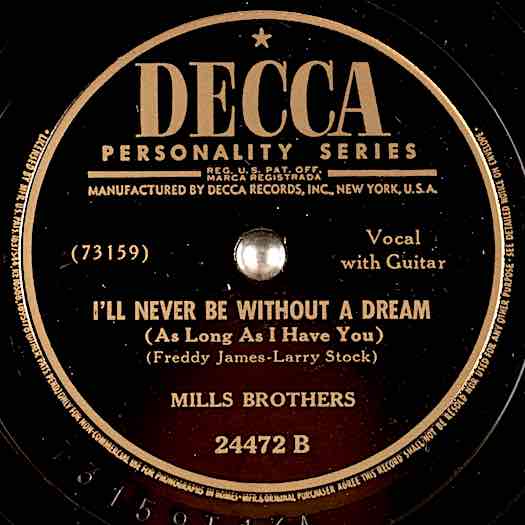I'll-never-be-without-a-dream-MillsBros DECCA #24472 B