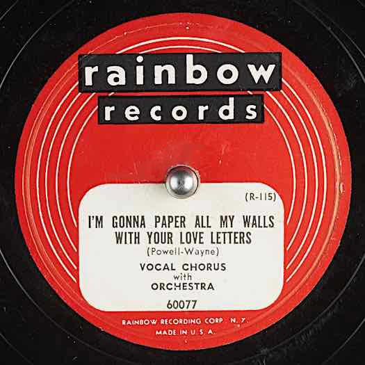 I'm Gonna Paper My Walls With Your Love Letters Vocal chorus with orchestra, rainbow records 60077 record label