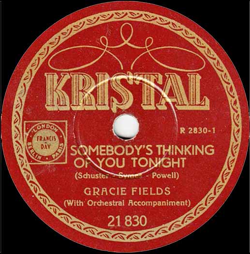 Gracie Fields - Somebody's Thinking Of You Tonight(Kristal 21830)-(R 2830-1)(1938)