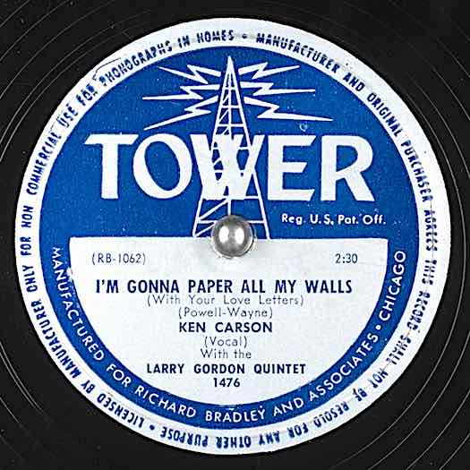 I'm Gonna Paper My Walls With Your Love Letters-Ken Carlson with Larry Gordon Quintet, TOWER #1476 record label