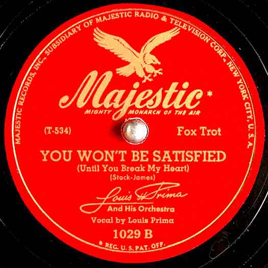 You-wont-be-satisfied, Louis Prima Magestic #1029 B record label